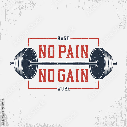No pain, no gain - bodybuilding typography for t-shirt with barbell. Motivational GYM print for apparel, banner, poster. Graphics for athletic tee shirt with grunge. Vector illustration.