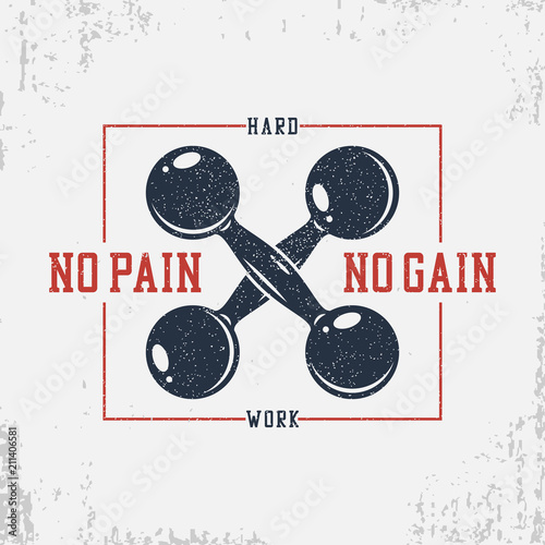 Typography for bodybuilding t-shirt with dumbbells and motivational slogan - No pain no gain. Graphics for GYM apparel, banner, poster. Athletic tee shirt print with grunge. Vector.