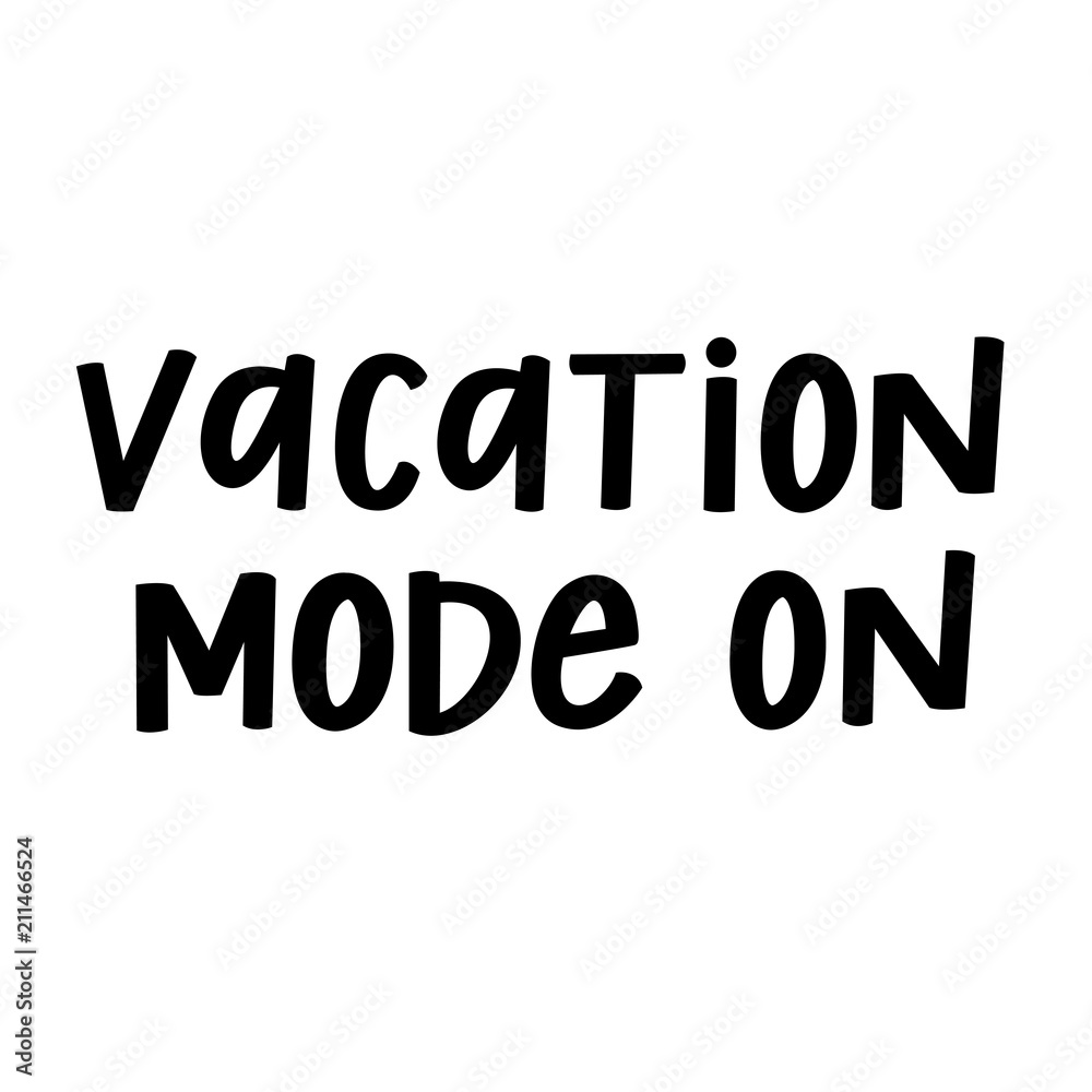 Vacation Mode On