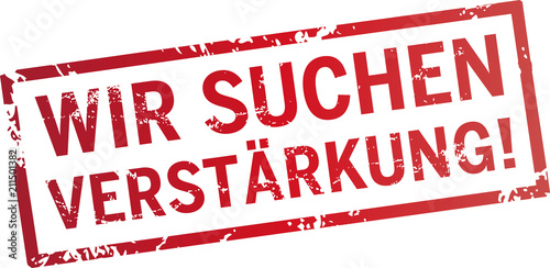 roter stempel Wir suchen Verstärkung!