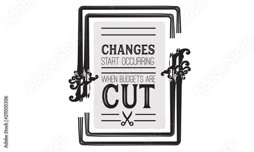 Changes start occurring when budgets are cut.