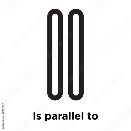 Is parallel to sign icon vector sign and symbol isolated on white background  Is parallel to sign logo concept