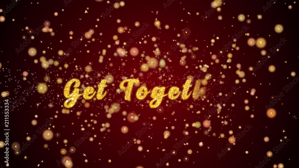 Get Together reeting Card text with sparkling particles shiny background for Celebration,wishes,Events,Message,Holidays,Festival. Get Together reeting Card text with sparkling particles shiny background for Celebration,wishes,Events,Message,Holidays,Festival.