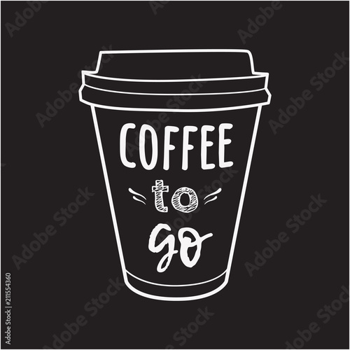 Vector illustration of a take away coffee cup with phrase "Coffee to go". Vintage drawing for drink and beverage menu or cafe design.