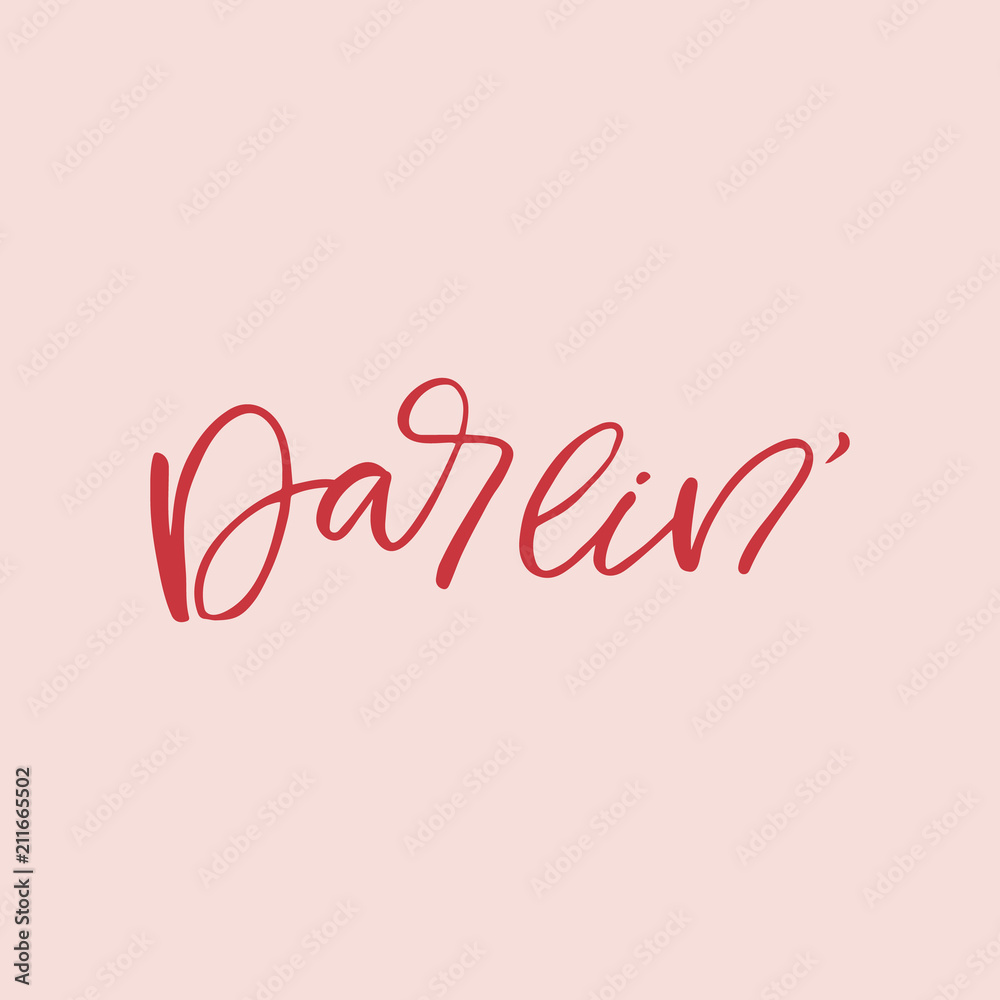 Hand drawn lettering card. The inscription: Darlin'. Perfect design for greeting cards, posters, T-shirts, banners, print invitations.