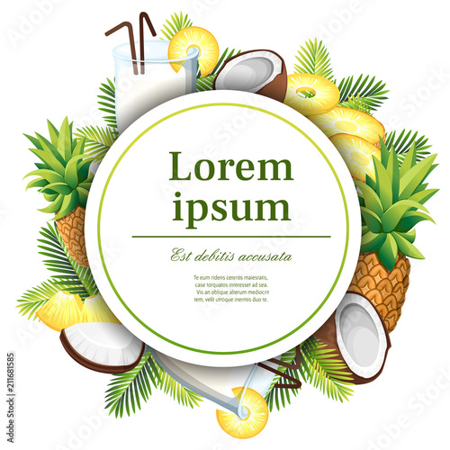Exotic pattern. Pina colada with coconut, pineapple. Drinking glass. Concept design for card and advertising. White circle with place for your text. Flat vector illustration on white background