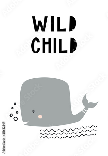 Wild child - Cute hand drawn nursery poster with whale fish and hand drawn lettering.