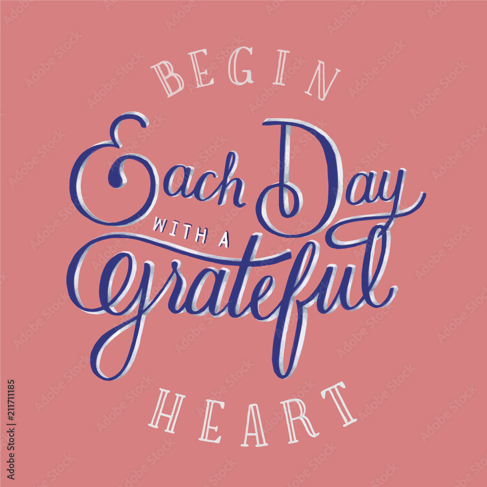 Begin each day with a grateful heart quote typography design