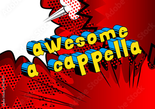 Awesome A Cappella - Comic book word on abstract background.