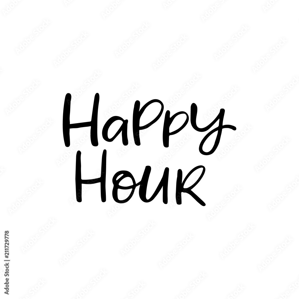 Hand drawn lettering card. The inscription: Happy hour. Perfect design for greeting cards, posters, T-shirts, banners, print invitations.