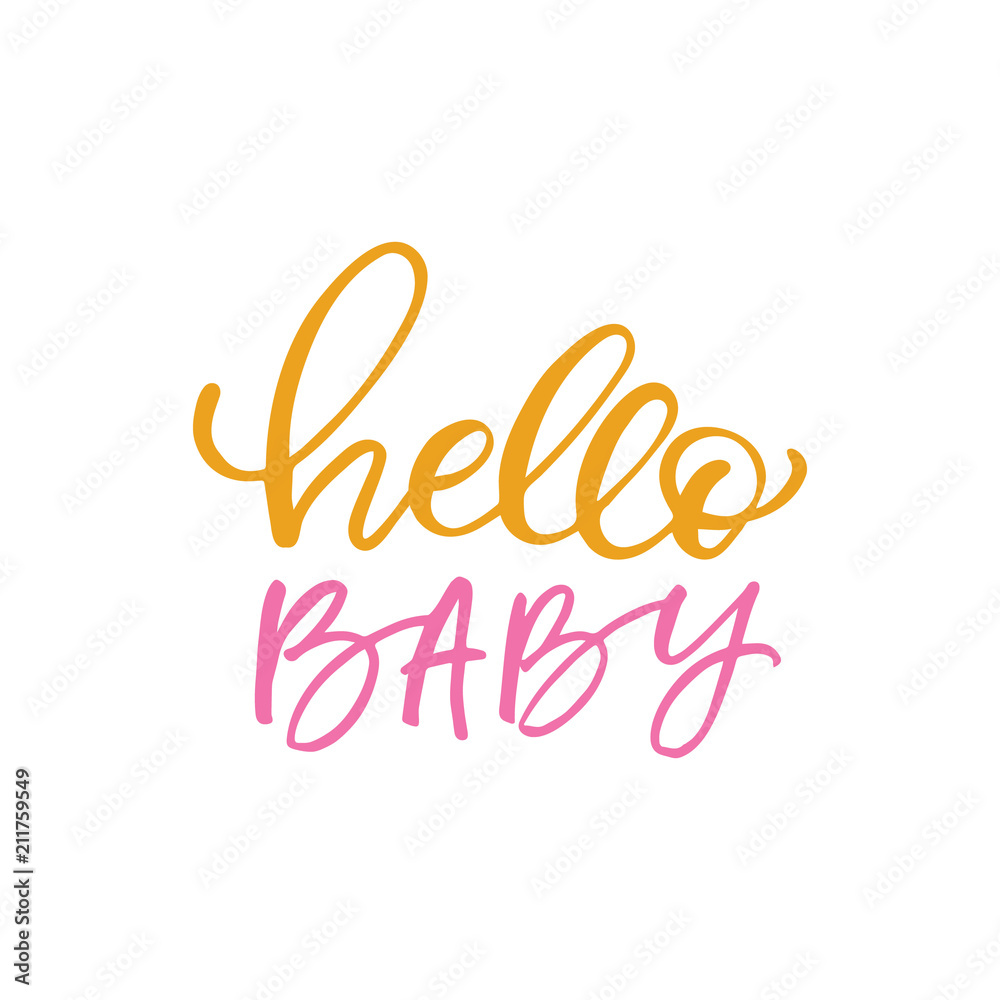 Hand drawn lettering card. The inscription: hello baby. Perfect design for greeting cards, posters, T-shirts, banners, print invitations.