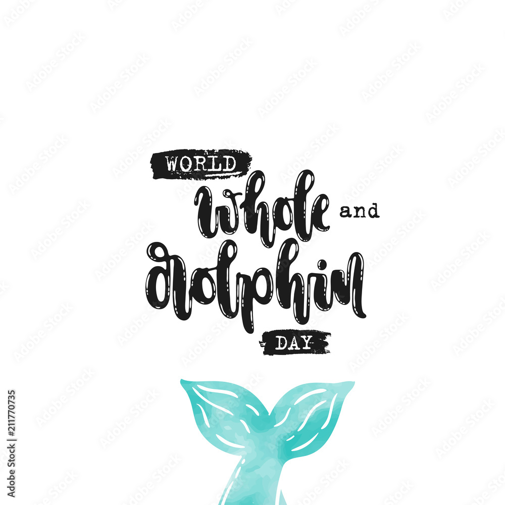 Fototapeta premium Vector hand drawn illustration. Phrases World whole and dolphin day, lettering. Idea for poster, postcard.