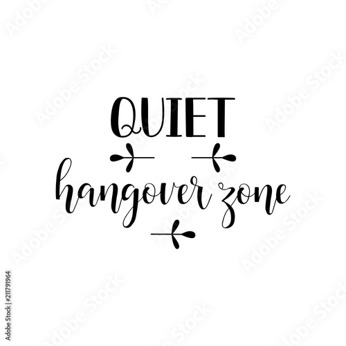 Quiet hangover zone. Lettering. calligraphy vector illustration. Scandinavian style