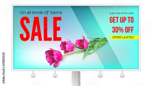 Billboard with sale action. Get up thirty percent discount. Banner of sales with flowers of tulips background. Special offer proposition for all goods.Super sale of the week on all kinds of items.