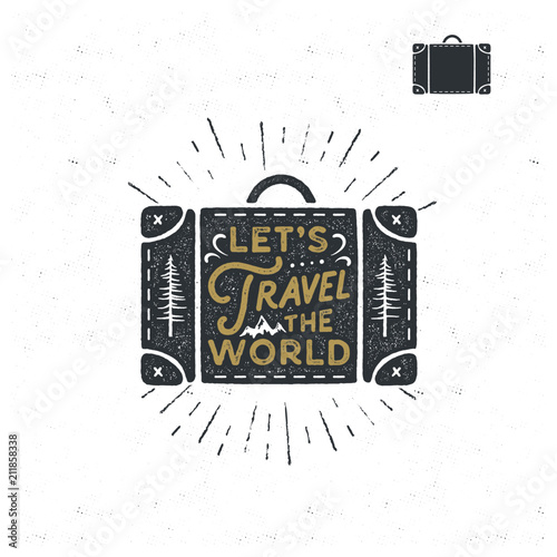Vintage hand drawn camp bag with sunbursts, trees and typography quote - Let's travel the world. Retro emblem. Good for T-Shirts, mugs and other identity. Stock vector isolated on grunge background