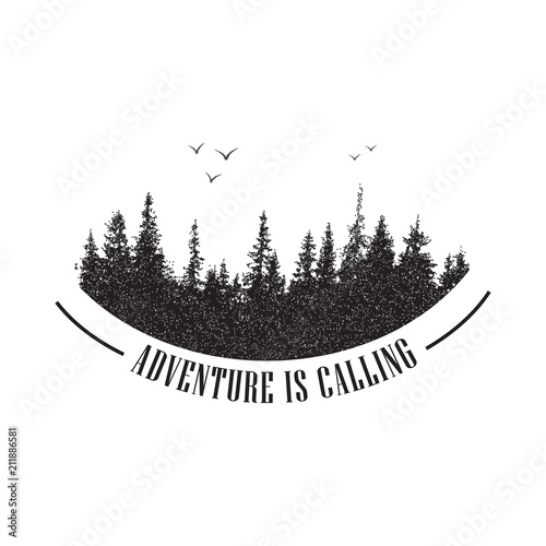 Adventure is calling. Vector illustration with forest. Tourism emblem