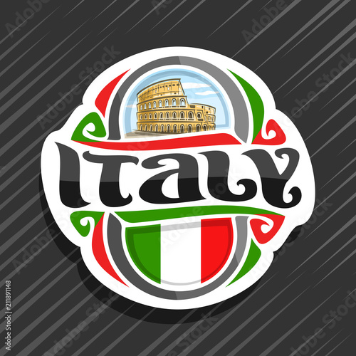 Vector logo for Italy country, fridge magnet with italian flag, original brush typeface for word italy and italian symbol - ancient roman landmark Coliseum in Rome on blue cloudy sky background.