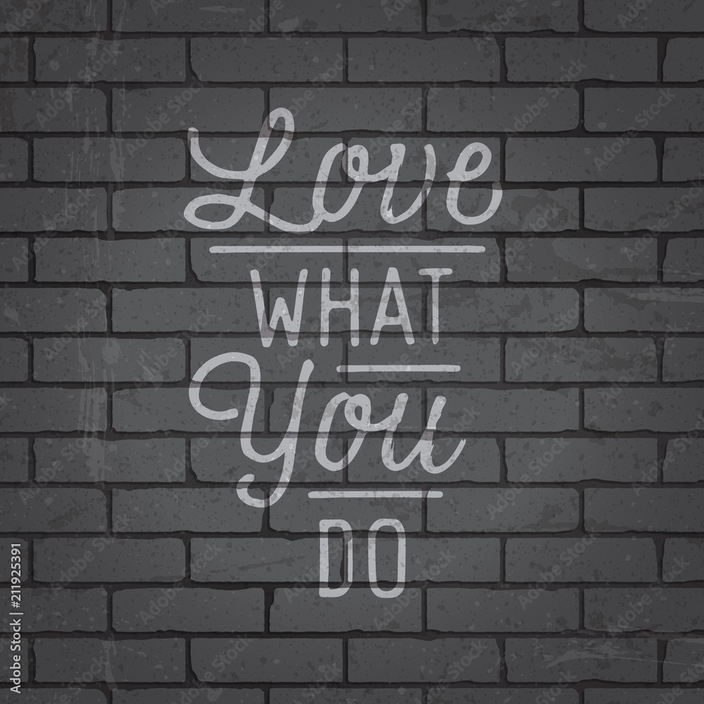 Fototapeta premium Hand drawn lettering slogan on brick wall background