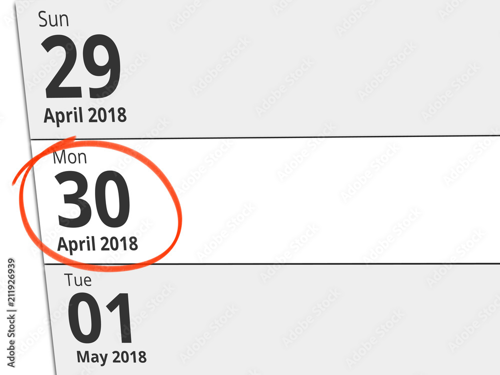 Date Monday 30 April 2018 circled in red on a calendar Date Monday 30 April 2018 circled in red on a calendar