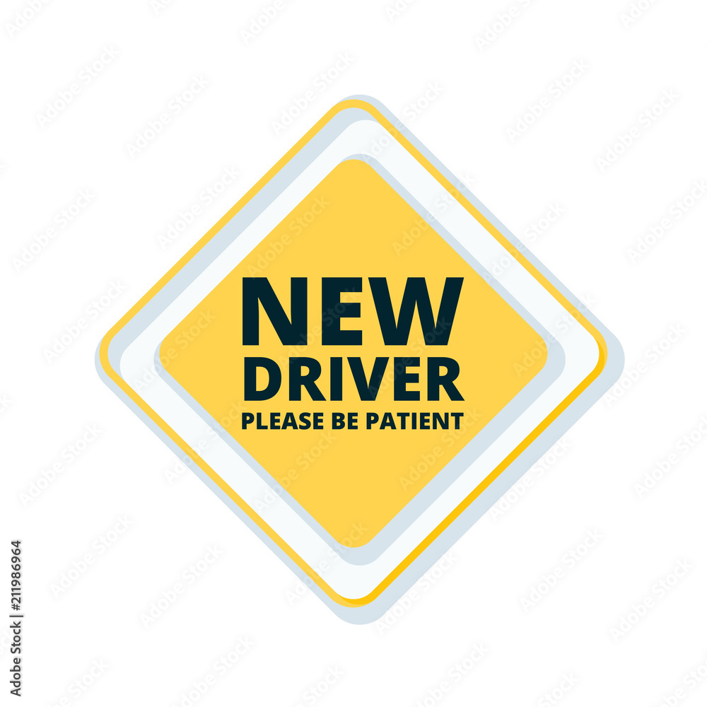 Fototapeta premium New Driver please be patient sign illustration