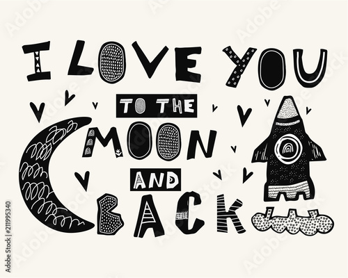 I love you to the moon and back lettering. Motivational quote. Beautiful hand drawn calligraphy in scandinavian style for cards,poster,banners.