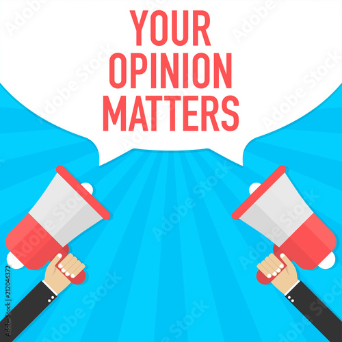 Male hand holding megaphone with your opinion matters speech bubble. Vector stock illustration.