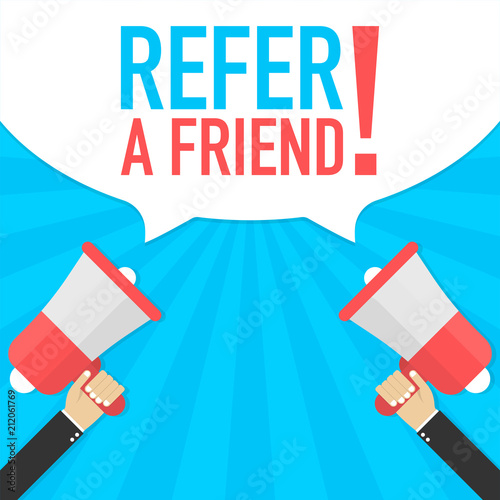 Male hand holding megaphone with refer a friend speech bubble. Loudspeaker. Vector stock illustration.