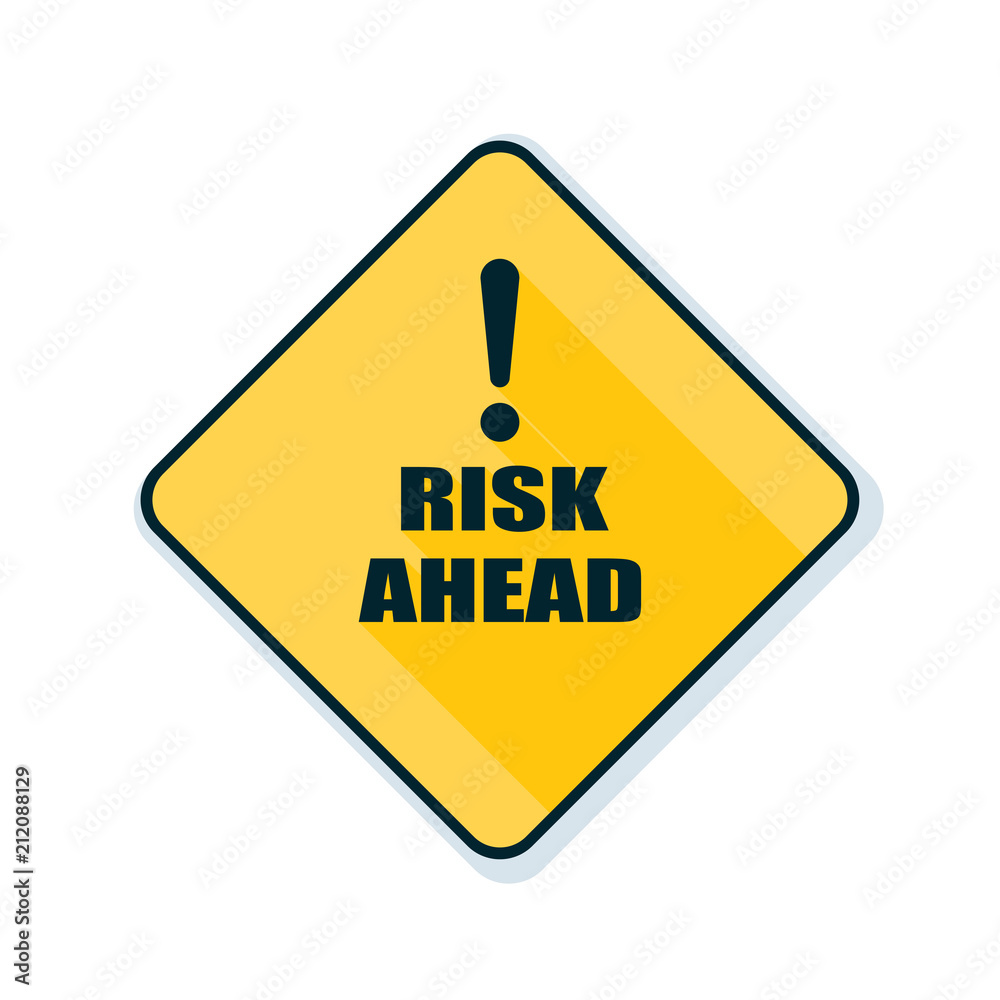 Risk Ahead sign illustration Risk Ahead sign illustration
