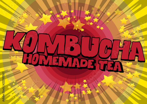 Kombucha Homemade Tea - Comic book word on abstract background.