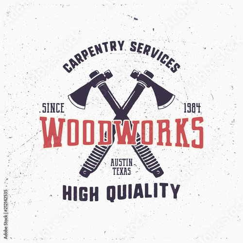 Vintage hand drawn woodworks logo and emblem. Carpentry service label. Typography lumberjack insignia with crossed axes and texts. Retro silhouette style. Stock vector illusration isolated on white