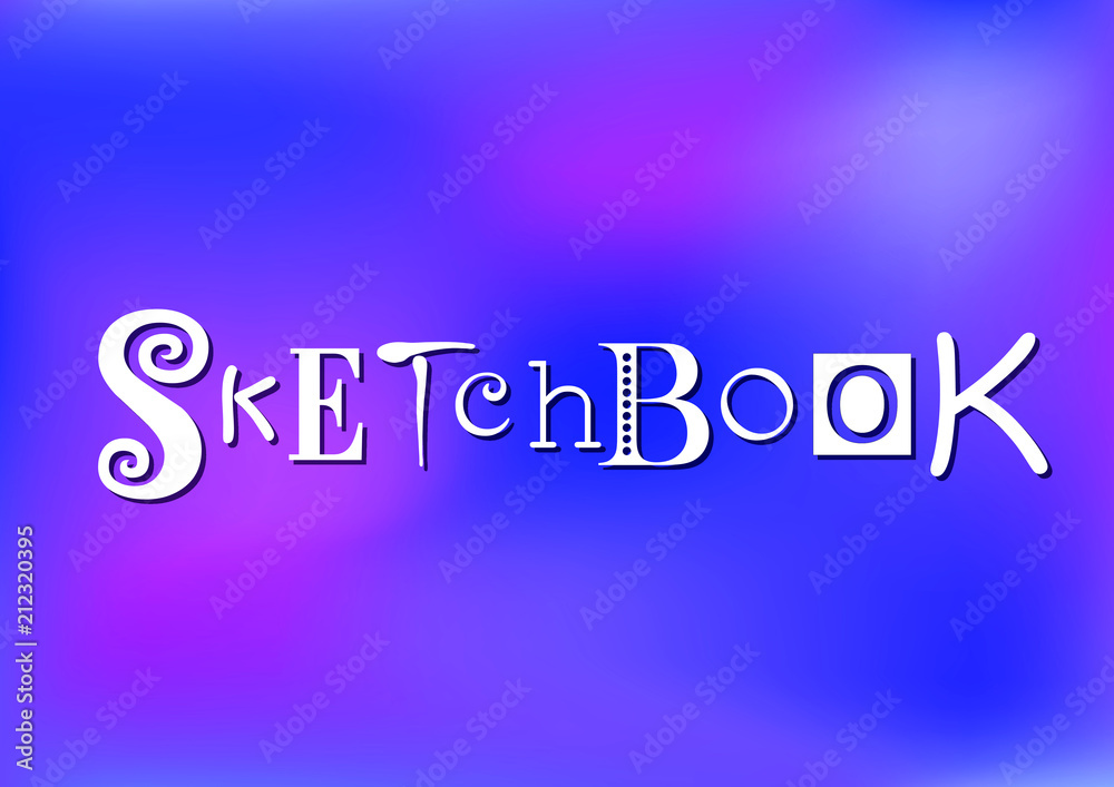 Lettering of Sketchbook with different letters in white on pink blue violet gradient background for sketchbook cover, decoration Lettering of Sketchbook with different letters in white on pink blue violet gradient background for sketchbook cover, decoration