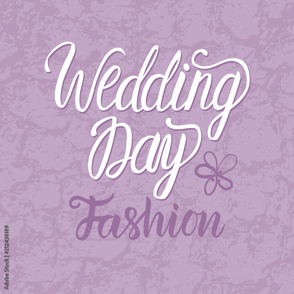 Wedding Day Fasion. Vector inscription lettering calligraphy with trend color lavender textured background.