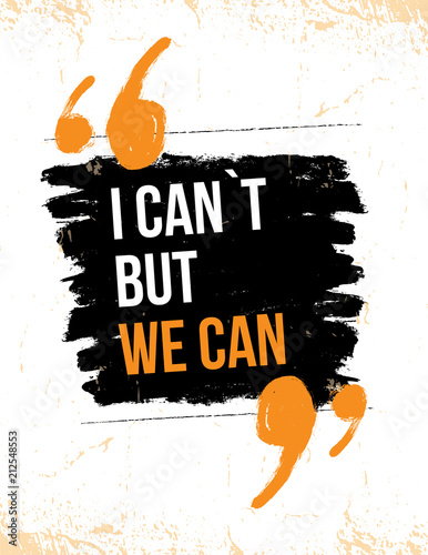 Team typography poster I can not but We can. Vector Typography Banner Design Concept On Grunge Background