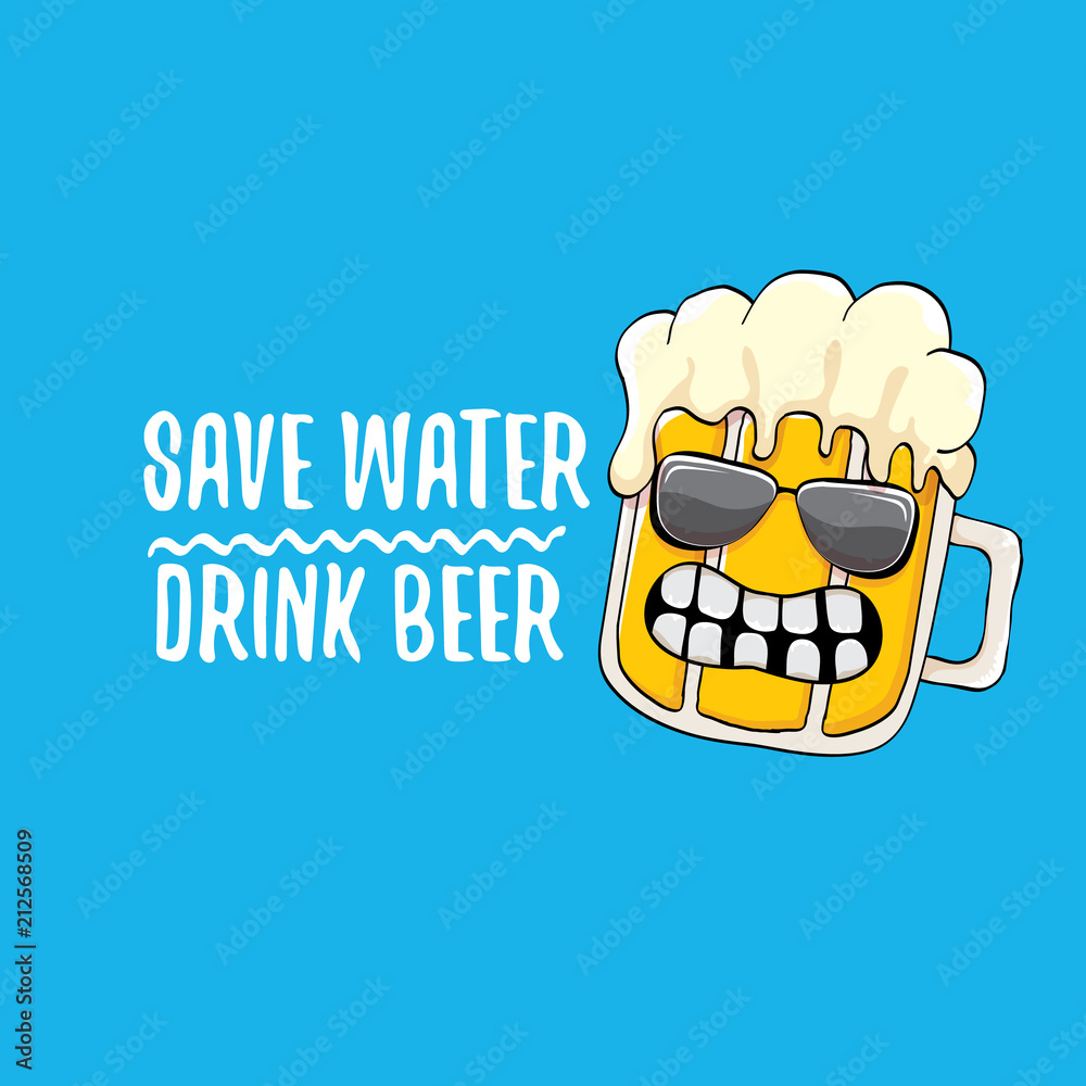 Save water drink beer vector concept illustration. vector funky beer  character with funny slogan for print on tee or poster. International beer  day label Stock Vector | Adobe Stock