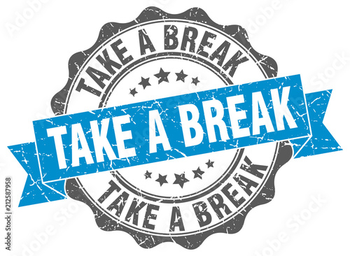 take a break stamp. sign. seal