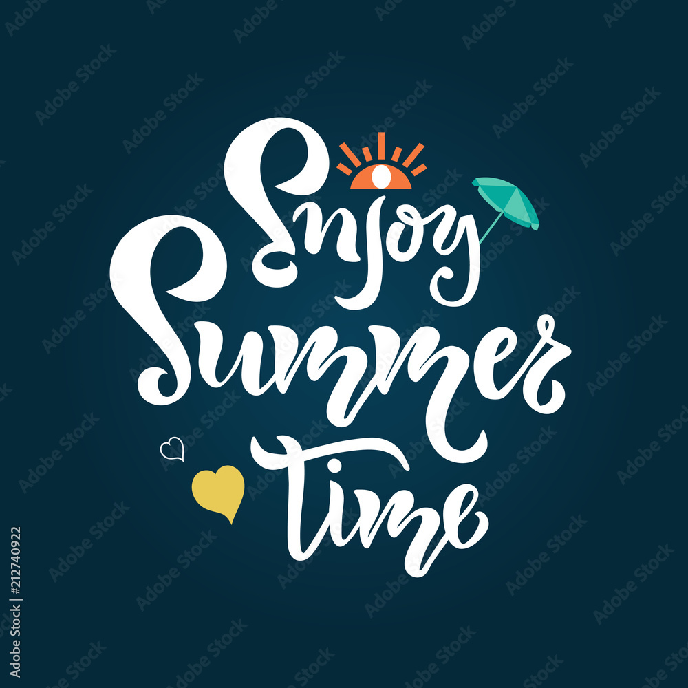 Fototapeta premium Enjoy Summer time hand drawn inspirational motivational lettering quote postcard, T-shirt design print, logo, template, banner, sticker. Vector illustration