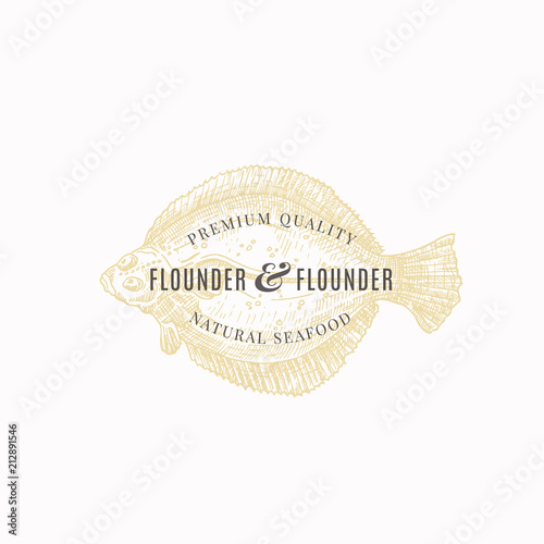 Flounder and Flounder Premium Quality Natural Seafood. Abstract Vector Sign, Symbol or Logo Template. Elegant Flatfish Hand Drawn Sketch with Classy Retro Typography. Vintage Luxury Emblem.