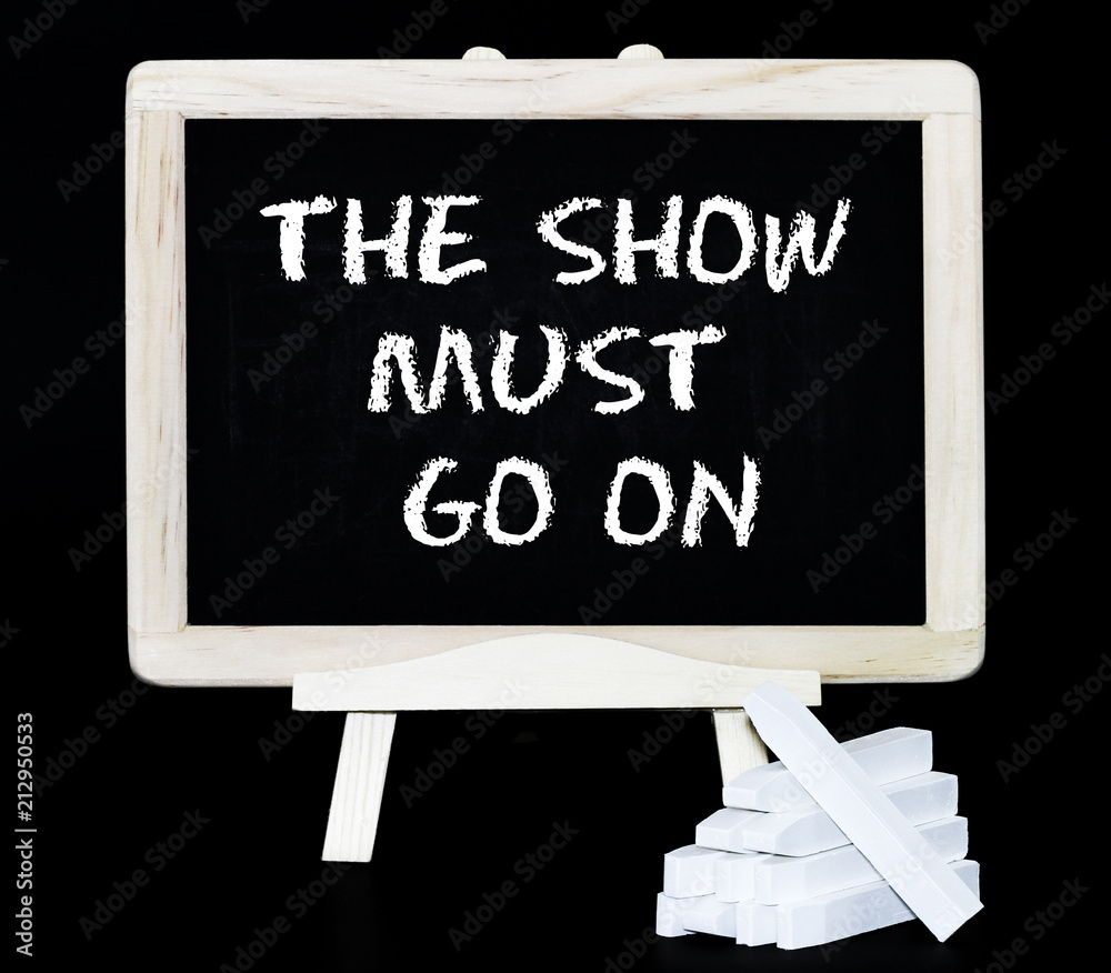 The Show must go on