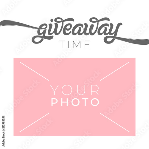Giveaway banner template for social media with place for your photo. Vector hand drawn typography. Great for social media. Vector template for contests in social media.