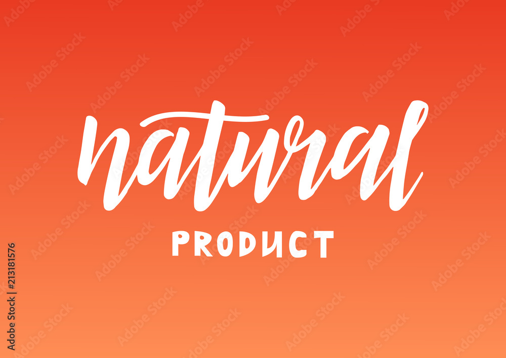 Hand drawn lettering phrase Natural product Hand drawn lettering phrase Natural product