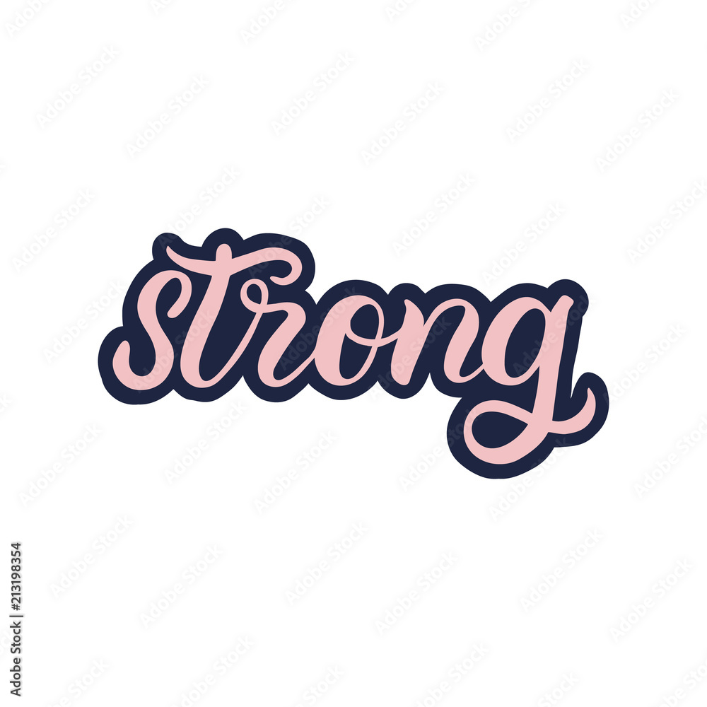 Hand drawn lettering sticker. The inscription: Strong. Perfect design for greeting cards, posters, T-shirts, banners, print invitations. Hand drawn lettering sticker. The inscription: Strong. Perfect design for greeting cards, posters, T-shirts, banners, print invitations.