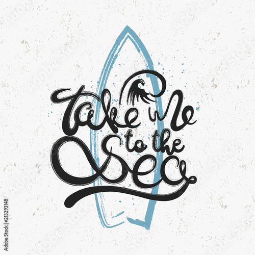Take me to the sea hand written text. Brush lettering the Isolated on the background of surfboards. Vector card design with calligraphy. Summer typography. Calligraphy holidays card, banner or flyer