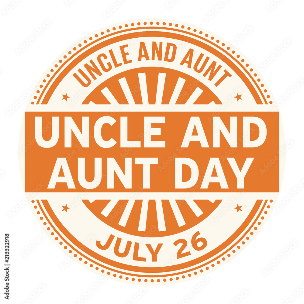 Uncle and Aunt Day,  July 26