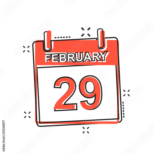 Vector cartoon february 29 calendar icon in comic style. Calendar sign illustration pictogram. Leap day agenda business splash effect concept.