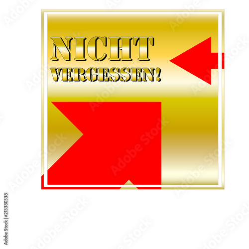 Hinweis nicht vergessen Gold