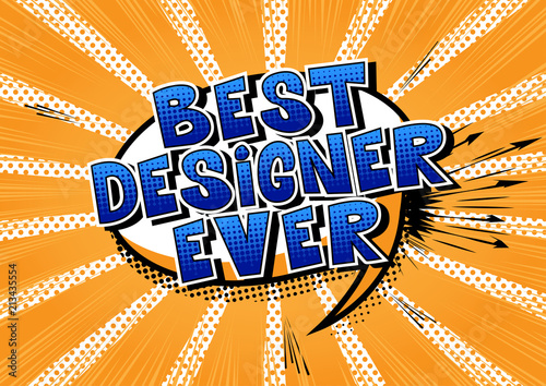 Best Designer Ever - Comic book style word on abstract background.
