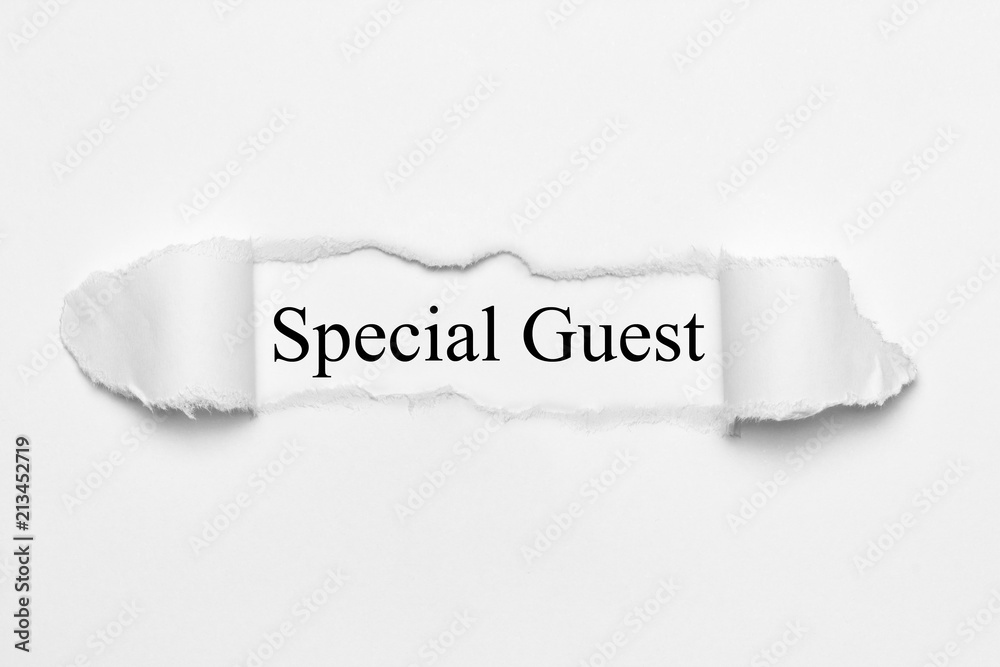 Special Guest on white torn paper Special Guest on white torn paper