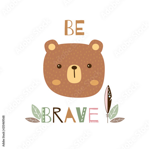 Be brave nursery poster. Cute bear vector illustration