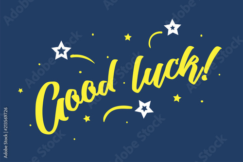 Hand sketched Good Luck T-shirt lettering typography. Drawn inspirational quotation, motivational quote. Fortune logotype, badge, poster, logo, tag stars. Banner on blue background. Vector