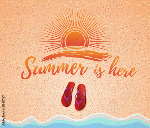 Summer concept design. Red summer flip flops on the beach and inscriptions. Summer is here. Summer is here. Vector illustration